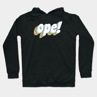 ope! Hoodie